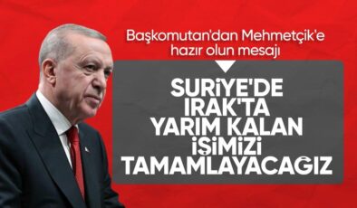 Cumhurbaşkanı Erdoğan: Irak ve Suriye’de yarım kalan işi tamamlayacağız
